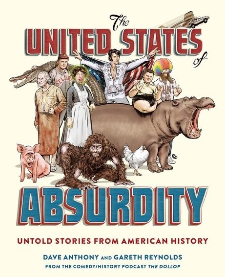 The United States of Absurdity: Untold Stories from American History