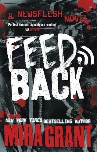 Feedback (Newsflesh, #4)