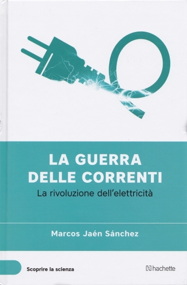 La guerra delle correnti. La rivoluzione dell'elettricità book cover