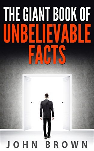The Giant Book of Unbelievable Facts