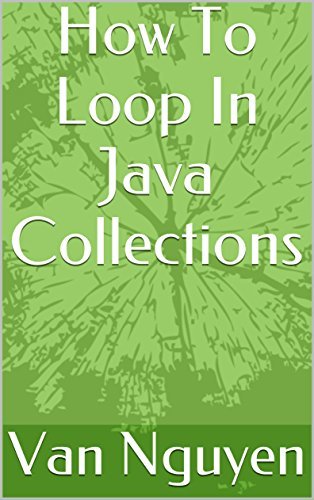 How To Loop In Java Collections by Van Nguyen | Goodreads
