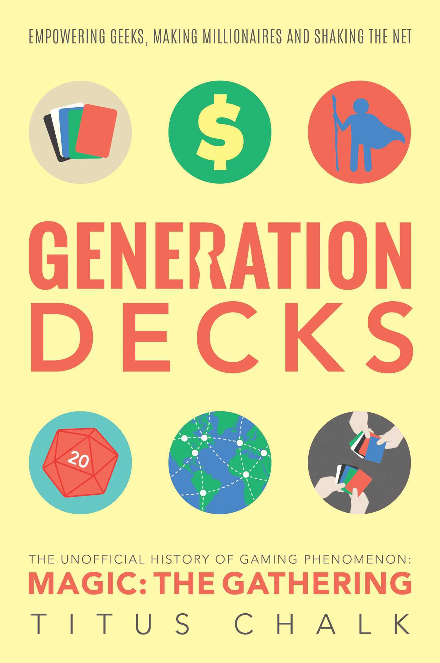 Generation Decks: The Unofficial History of Gaming Phenomenon Magic The Gathering