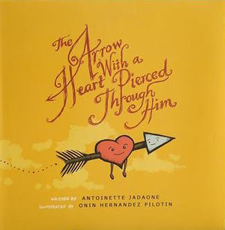 The Arrow with a Heart Pierced Through Him book cover
