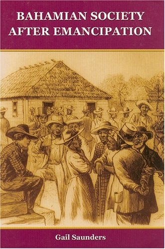 Bahamian Society After Emancipation by Gail Saunders-Smith | Goodreads