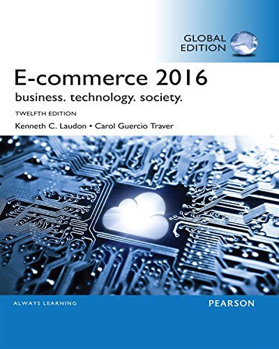 E-Commerce 2016: Business, Technology, Society by Kenneth C. Laudon ...