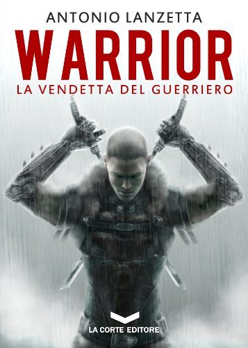 Antonio Lanzetta: "Warrior "