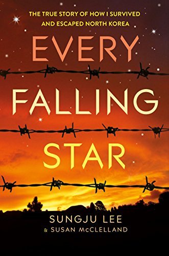Every Falling Star: The True Story of How I Survived and Escaped North Korea