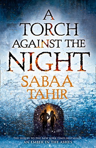 A Torch Against the Night (An Ember in the Ashes #2)