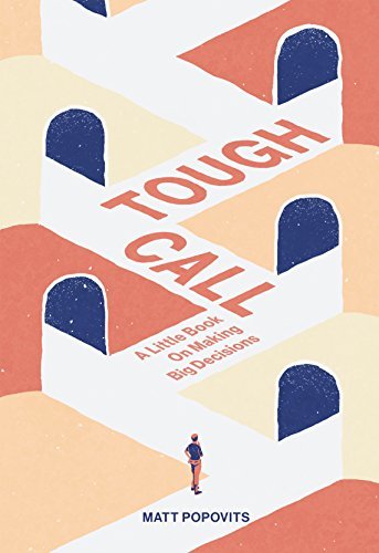 Tough Call: A Little Book on Making Big Decisions