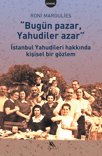 "Bugün Pazar, Yahudiler Azar" - İstanbul Yahudileri Hakkında Kişisel Bir Gözlem book cover