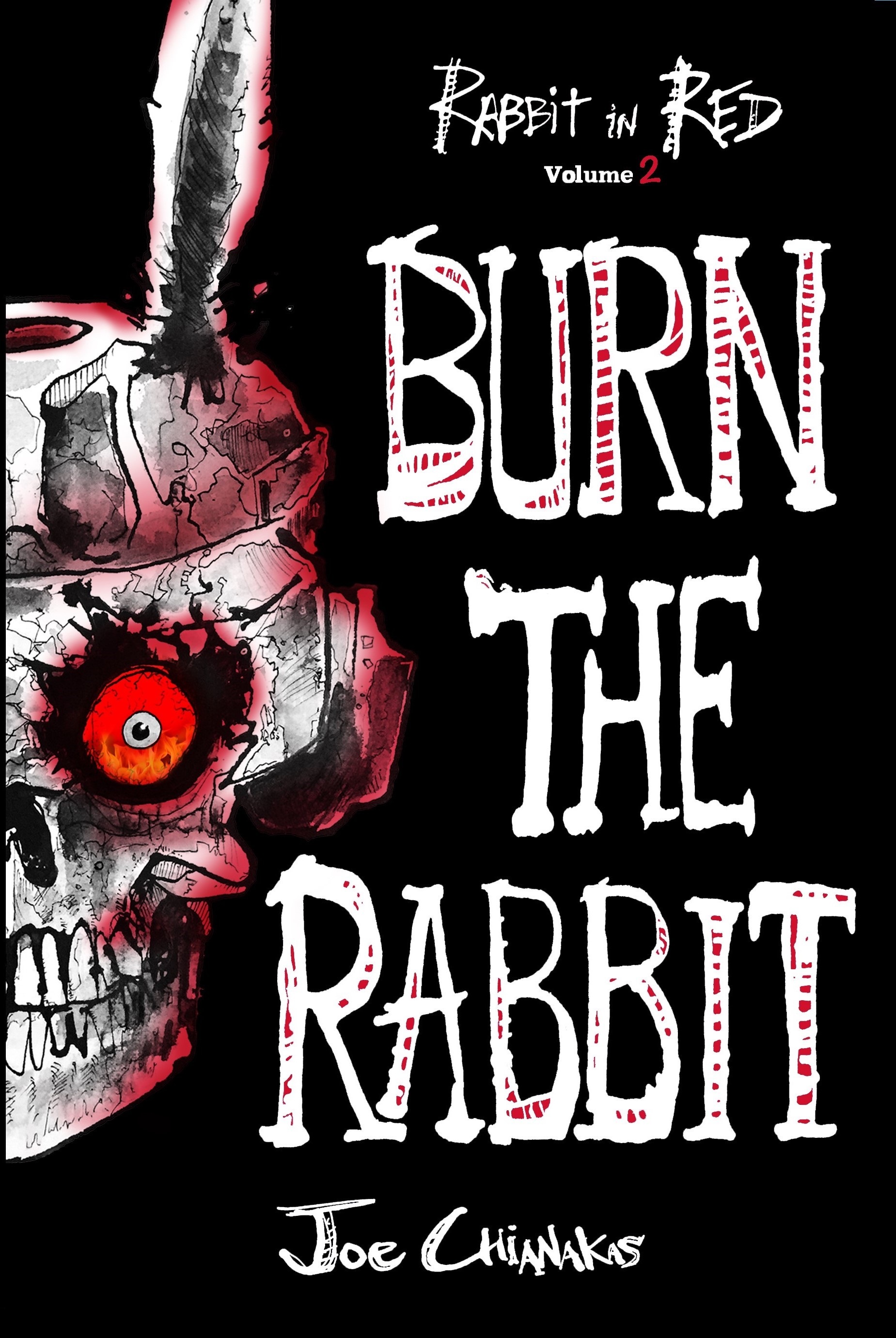 Burn the Rabbit: Rabbit in Red Volume Two by Joe Chianakas | Goodreads