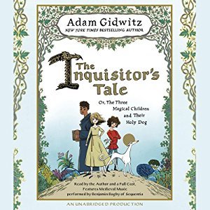 The Inquisitor's Tale: Or, The Three Magical Children and Their Holy Dog