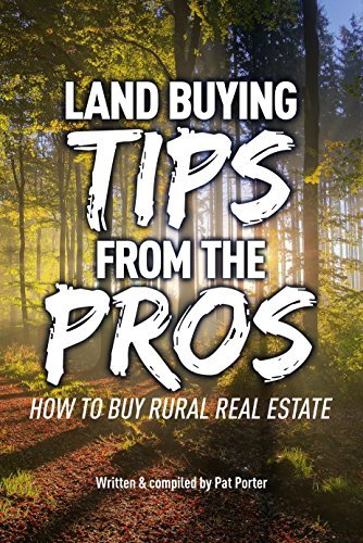Land Buying Tips From the Pros: How to Buy Rural Real Estate by Pat ...