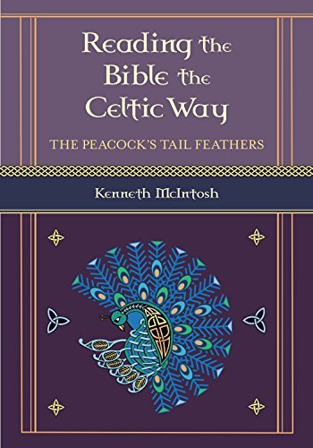 Reading the Bible the Celtic Way: The Peacock’s Tail Feathers