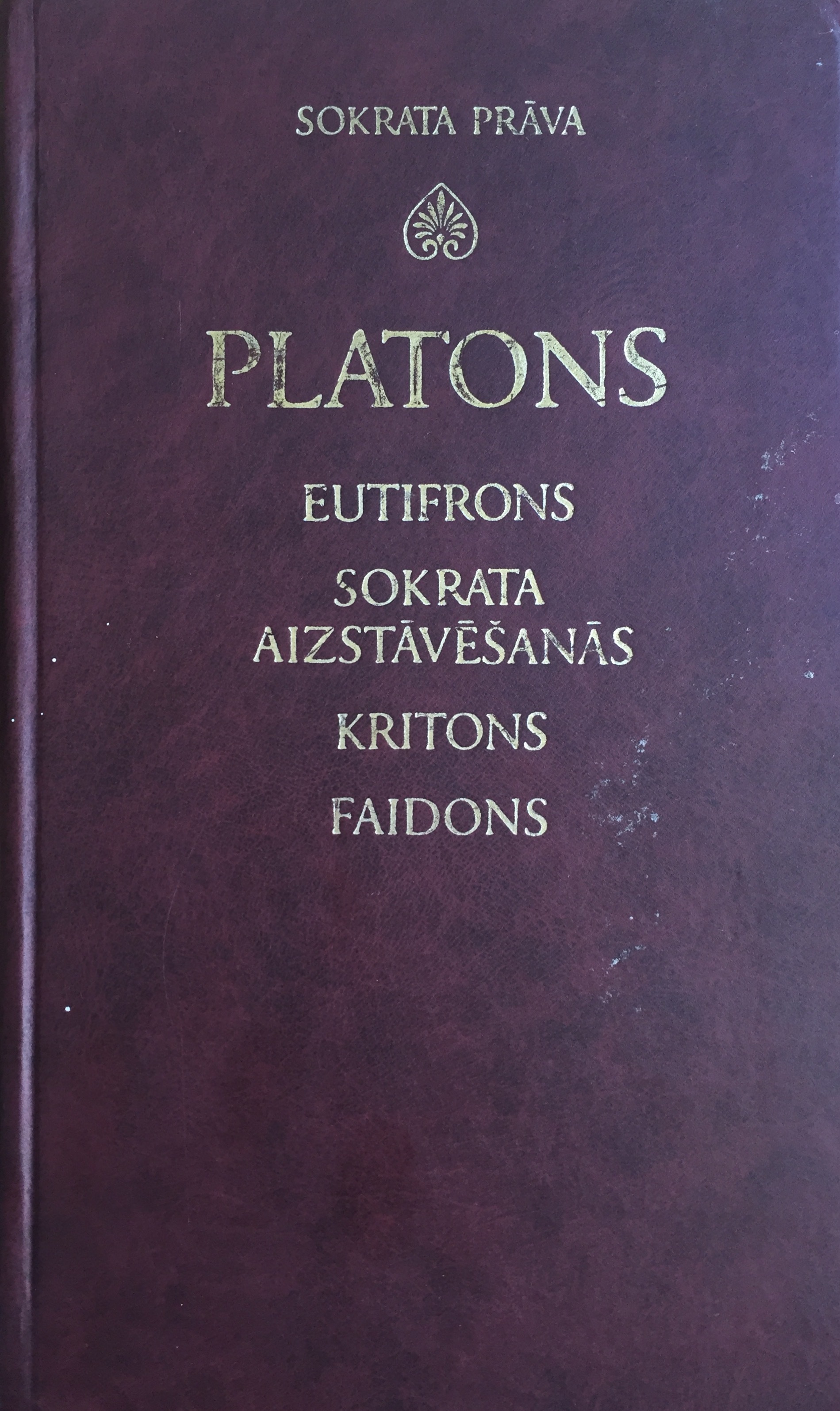 Sokrata prāva: Eutifrons/ Sokrata aizstāvēšanās/ Kritons/ Faidons
