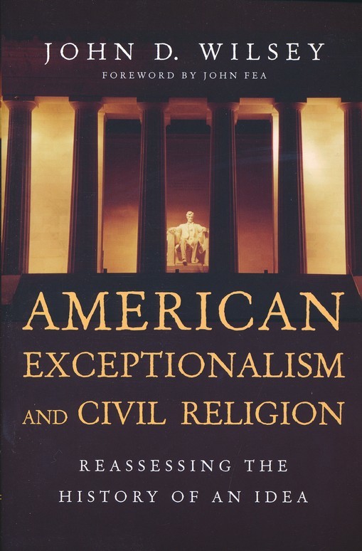 American Exceptionalism and Civil Religion: Reassessing the History of an Idea