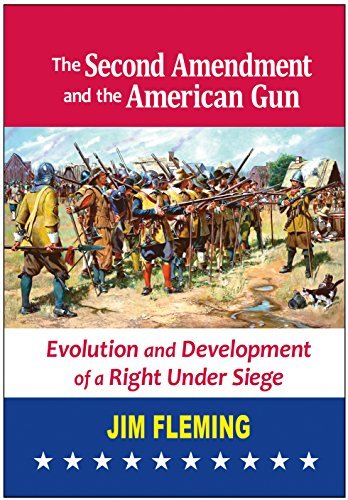 The Second Amendment and the American Gun: Evolution and Development of ...