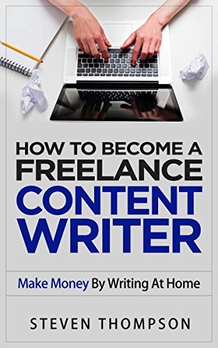 How To Become A Freelance Content Writer: Make Money By Writing At Home ...