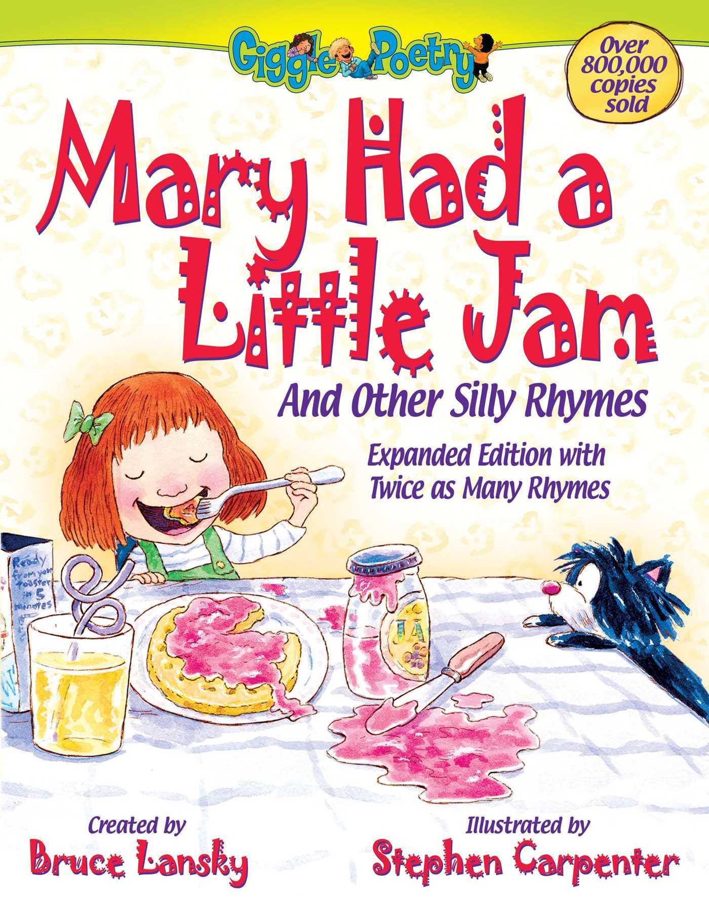 Mary Had a Little Jam And Other Silly Rhymes by Bruce Lansky Goodreads