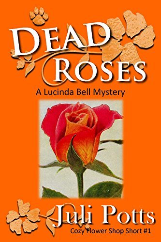 Dead Roses (Lucinda Bell Mystery Short #1) by Megeath Brockway | Goodreads