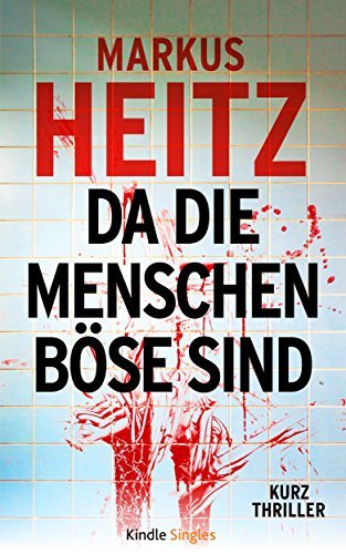 Da die Menschen böse sind book cover