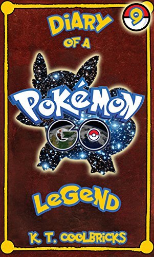 Diary of a Pokemon Go Legend: Book 9