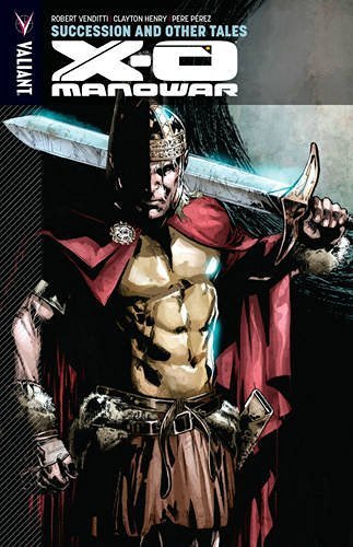 X-O Manowar, Vol. 13: Succession and Other Tales