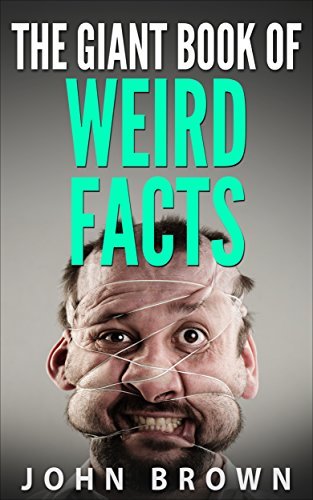 The Giant Book of Weird Facts