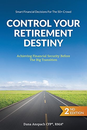 Control Your Retirement Destiny: Achieving Financial Security Before The Big Transition