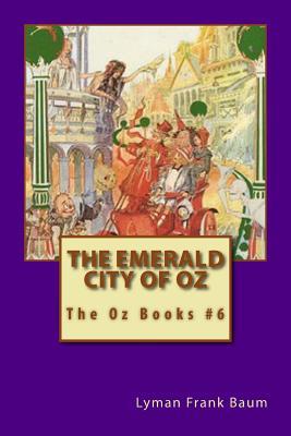 The Emerald City of Oz: The Oz Books #6 by L. Frank Baum | Goodreads