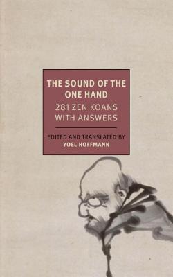 The Sound of One Hand: 281 Zen Koans with Answers