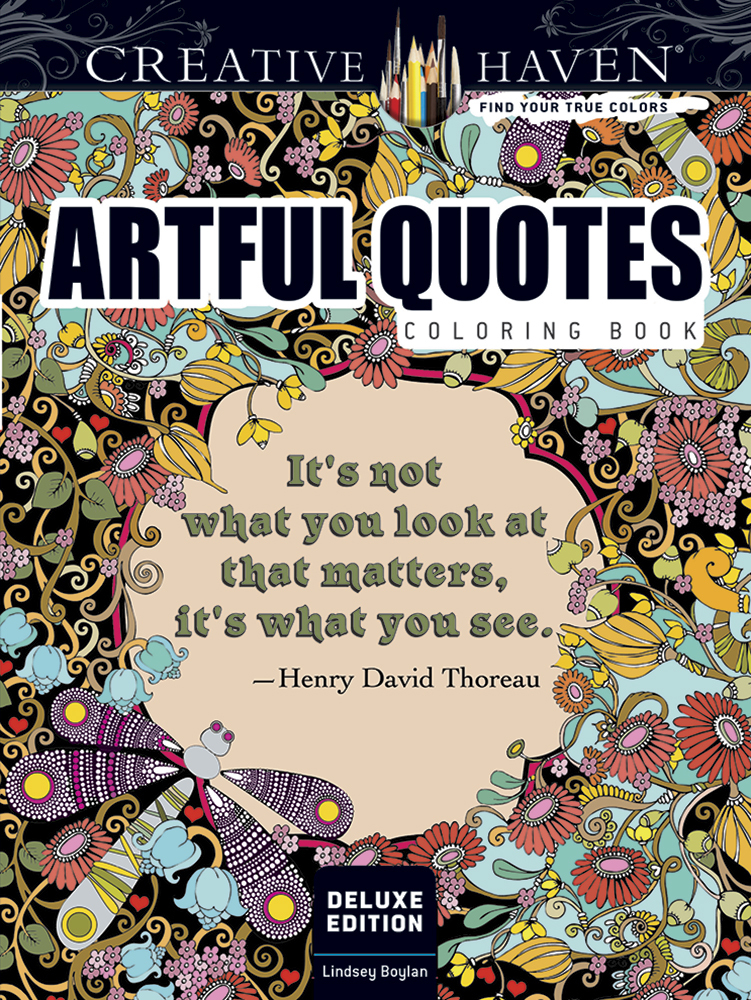 Creative Haven Deluxe Edition Artful Quotes Coloring Book by Lindsey ...