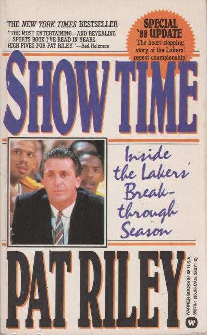 Show Time: Inside the Laker's Breakthrough Season by Pat Riley | Goodreads