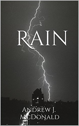 Rain by Andrew J. McDonald | Goodreads