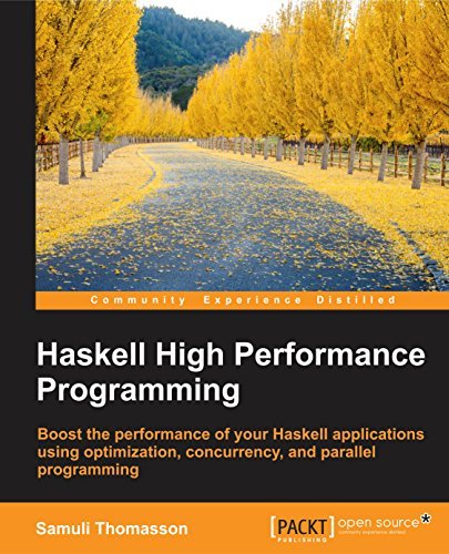Haskell High Performance Programming by Samuli Thomasson | Goodreads