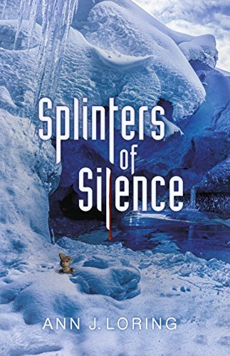 Splinters of Silence by Ann J. Loring | Goodreads