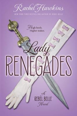 Lady Renegades (Rebel Belle, #3)