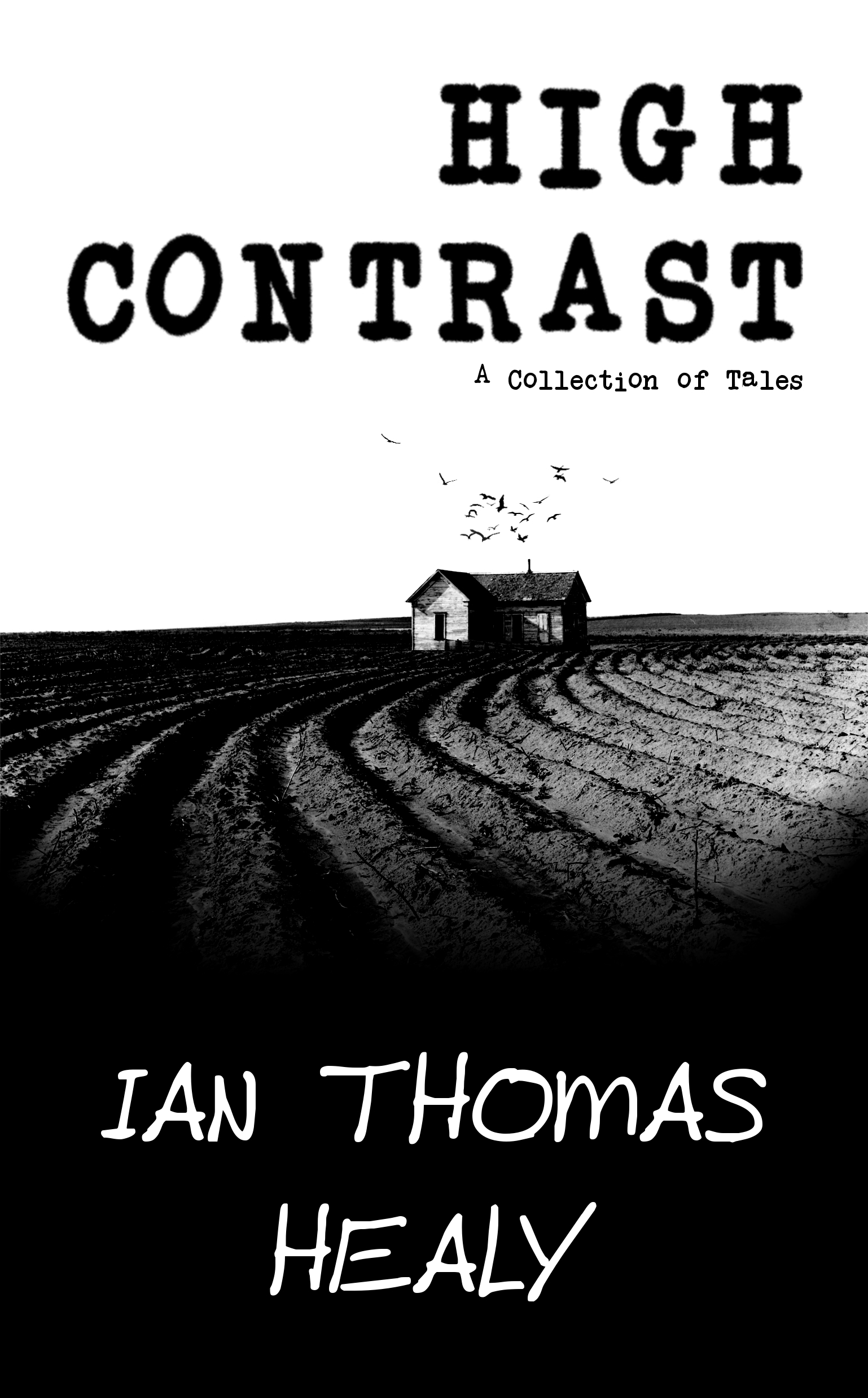 High Contrast A Collection of Tales by Ian Thomas Healy Goodreads