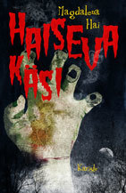 Haiseva käsi ja muita kauheita tarinoita Uhriniituntakaisesta book cover