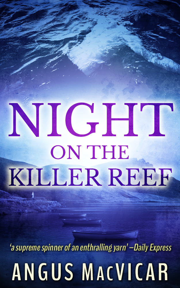 Night on the Killer Reef by Angus MacVicar | Goodreads