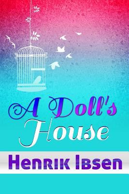 A Doll's House (Great Classics) by Henrik Ibsen | Goodreads