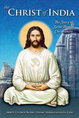 The Christ of India: The Story of Saint Thomas Christianity