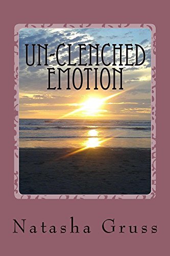 Un-Clenched Emotion: A Collection of Poems