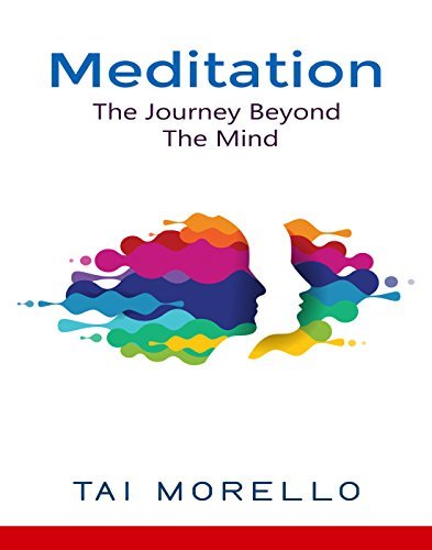 Meditation: The Journey Beyond the Mind