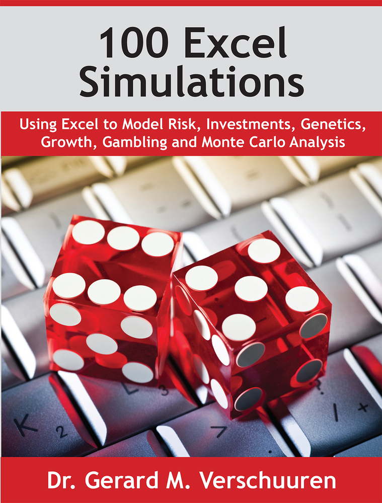 100 Excel Simulations Using Excel to Model Risk, Investments,