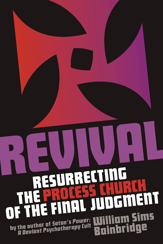 Revival Resurrecting the Process Church of the Final Judgement by William Sims Bainbridge