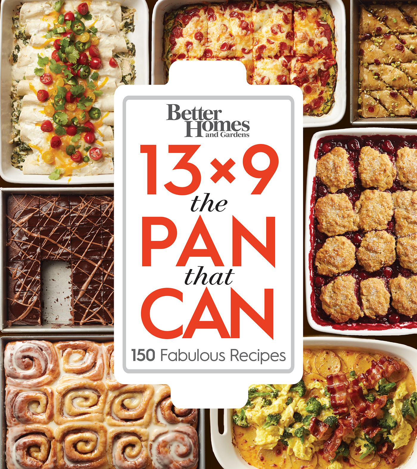 13x9 The Pan That Can: 150 Fabulous Recipes