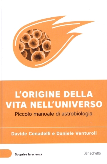 L'origine della vita nell'Universo. Piccolo manuale di astrobiologia book cover