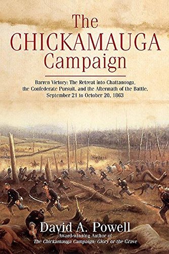 The Chickamauga Campaign—Barren Victory: The Retreat into Chattanooga, the Confederate Pursuit, and the Aftermath of the Battle, September 21 to October 20, 1863
