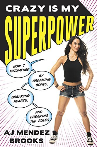 Book cover for Crazy Is My Superpower by AJ Mendez Brooks. It features the author standing confidently in a black tank top, jean shorts, and sneakers, with hands on hips. Bold yellow text reads "SUPERPOWER" with "Crazy is my" above it. Comic-style speech bubbles say: "How I triumphed by breaking bones. Breaking hearts. And breaking the rules." Pink radiating lines emphasize her pose.
